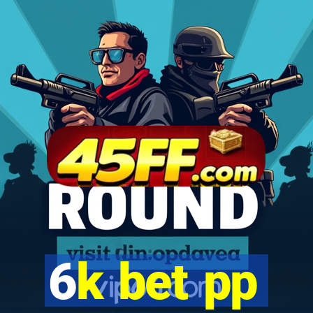 6k bet pp